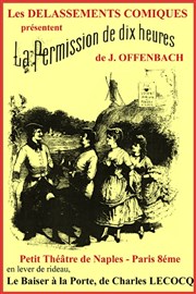 La permission de dix heures d' Offenbach précédée de Le baiser à la porte de Lecocq Petit Théâtre de Naples Affiche