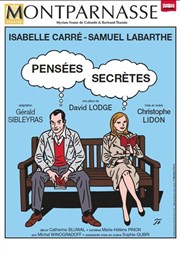 Pensées secrètes | avec Isabelle Carré et Samuel Labarthe Théâtre Montparnasse Affiche
